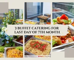 3 Buffet Catering to Celebrate the Last Day of 7th Month